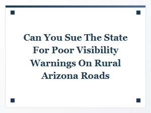 Can You Sue the State for Visibility Warnings?