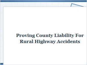 Proving County Liability for Rural Road Accident Damages